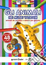 Gli animali nei musei vaticani. Animali da colorare e adesivi per giocare. Con adesivi libro