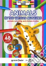 Gli animali nei musei vaticani. Animali da colorare e adesivi per giocare. Con adesivi. Ediz. inglese libro