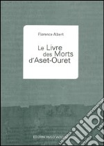 Le livre des morts d'Aset-Ouret libro