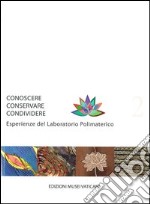 Conoscere conservare condividere. Esperienze del laboratorio polimaterico. Vol. 2 libro