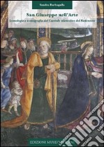 San Giuseppe nell'arte. Iconologia e iconografia del custode silenzioso del redentore libro