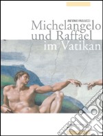 Michelangelo und Rafael im Vatikan. Ediz. illustrata libro