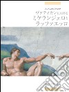 Michelangelo e Raffaello in Vaticano. Ediz. giapponese libro