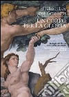 Un corpo per la gloria. Teologia del corpo nelle collezioni papali. Gli antichi, Michelangelo e Giovanni Paolo II libro