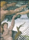 A Body for glory theology of the body in the papal collection libro di Lev Elizabeth Granados José