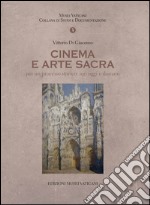 Cinema e arte sacra per un processo storico. Ieri oggi e domani libro