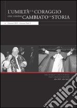 L'umiltà e il coraggio che hanno cambiato la storia. Giovanni XXIII, Giovanni Paolo II. Ediz. italiana e inglese libro