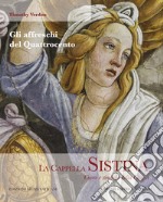 La Cappella Sistina. Cuore e simbolo della Chiesa. Vol. 2: Gli affreschi del Quattrocento