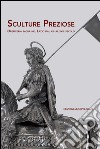 Sculture preziose oreficeria sacra nel Lazio dal XIII al XVIII secolo. Ediz. illustrata libro