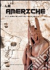 Le Americhe. Le collezioni del Museo Etnologico Vaticano. Ediz. illustrata libro