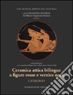 La collezione Astaria nel Museo gregoriano etrusco. Ceramica attica bilingue a figure rosse e vernice nera