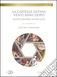 La Cappella Sistina venti anni dopo. Nuovo respiro nuova luce