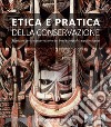 Etica e pratica della conservazione. Manuale per la conservazione dei beni etnografici e polimaterici libro di Pandozy S. (cur.) De Bonis M. (cur.)