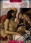 Passione, devozione, compassione spiritualità e «arte empatica» in Europa nei secoli XIV-XVI nei dipinti delle collezioni vaticane. Ediz. illustrata libro di Breda Adele