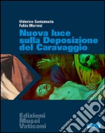 Nuova luce sulla Deposizione del Caravaggio