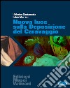 Nuova luce sulla Deposizione del Caravaggio libro