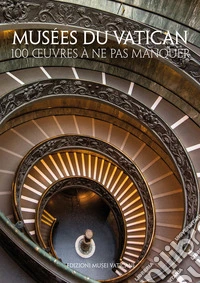 Musées du Vatican. 100 Oeuvres à ne pas manquer