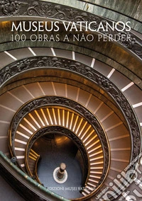 Museus Vaticanos. 100 obras a não perder