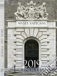 Agenda dei Musei Vaticani 2019. Ediz. italiana e inglese libro