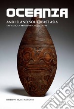 Oceania and Island Southeast Asia. The Vatican Museums Collections