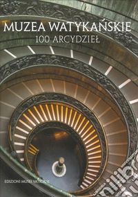 Musei vaticani. 100 opere da non perdere