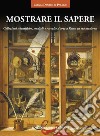 Mostrare il sapere. Collezioni scientifiche, studioli e raccolte d'arte a Roma in età moderna libro