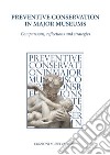 Preventive conservation in Major Museums. Comparisons, reflections and strategies libro