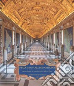 Della Gran Galleria Vaticana. Journey through the restoration of the Gallery of maps libro