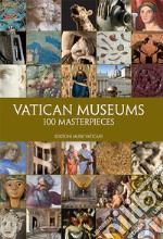 Vatican museums. 100 masterpieces libro