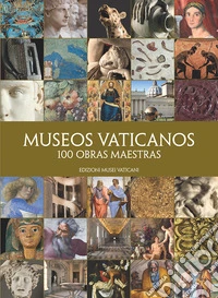 Museos vaticanos. 100 obras maestras libro