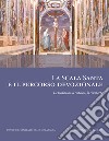 La scala santa e il percorso devozionale. La tradizione, il restauro, la riscoperta libro di Schroth M. A. (cur.) Violini P. (cur.)