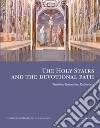 The Holy Stairs and the devotional path. Tradition, restoration, rediscovery libro di Schroth M. A. (cur.) Violini P. (cur.)