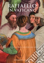 Raffaello in Vaticano. Atti del Convegno per il V centenario della morte libro