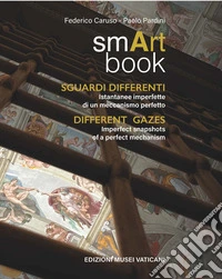 smART book. Sguardi differenti. Istantanee imperfette di un meccanismo perfetto-Different gazes. Imperfect snapshots of a perfect mechanism. Ediz. bilingue libro