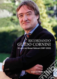 Ricordando Guido Cornini. 35 anni nei Musei Vaticani (1987-2022) libro