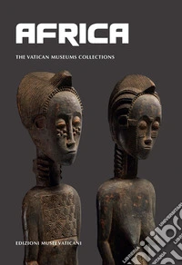 Africa. The Vatican Museums Collection libro