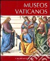 Musei vaticani. Ediz. spagnola libro