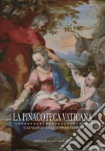 La pinacoteca vaticana. Catalogo dell'esposizione. Ediz. illustrata libro