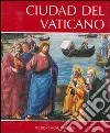 Città del Vaticano. Ediz. spagnola libro di Petrosillo Orazio