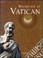 Uno sguardo sul Vaticano. Ediz. francese libro