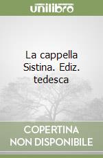 La cappella Sistina. Ediz. tedesca libro