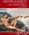 Michelangelo e Raffaello in Vaticano. Ediz. tedesca libro
