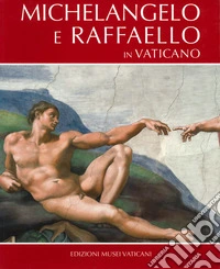 Michelangelo e Raffaello. Ediz. inglese