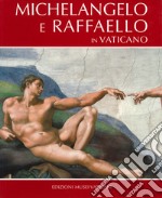 Michelangelo e Raffaello. Ediz. inglese libro