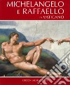 Michelangelo e Raffaello. Ediz. inglese libro