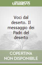 Voci dal deserto. Il messaggio dei Padri del deserto libro