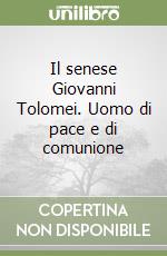 Il senese Giovanni Tolomei. Uomo di pace e di comunione libro