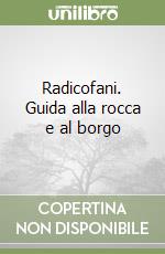 Radicofani. Guida alla rocca e al borgo