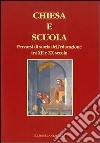 Chiesa e scuola. Percorsi di storia dell'educazione tra XII e XX secolo libro