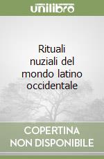 Rituali nuziali del mondo latino occidentale libro